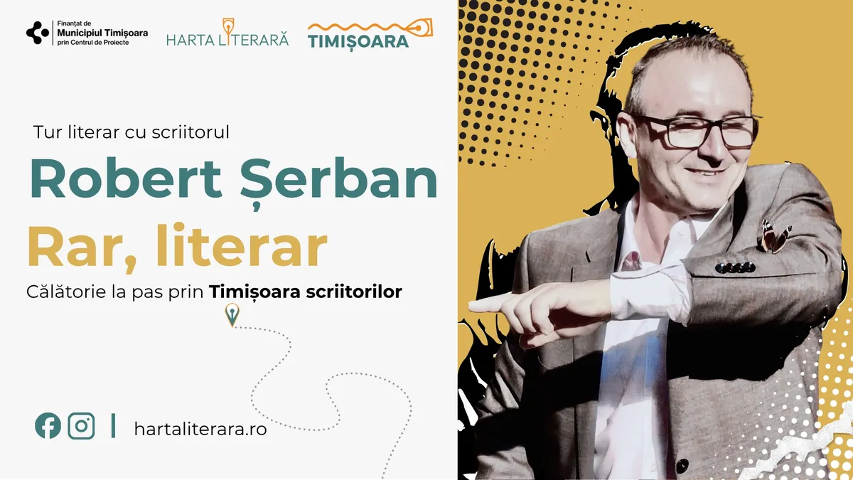 Seldom, Spelled Out. A Walking Journey Through the Timișoara of Writers with Robert Șerban